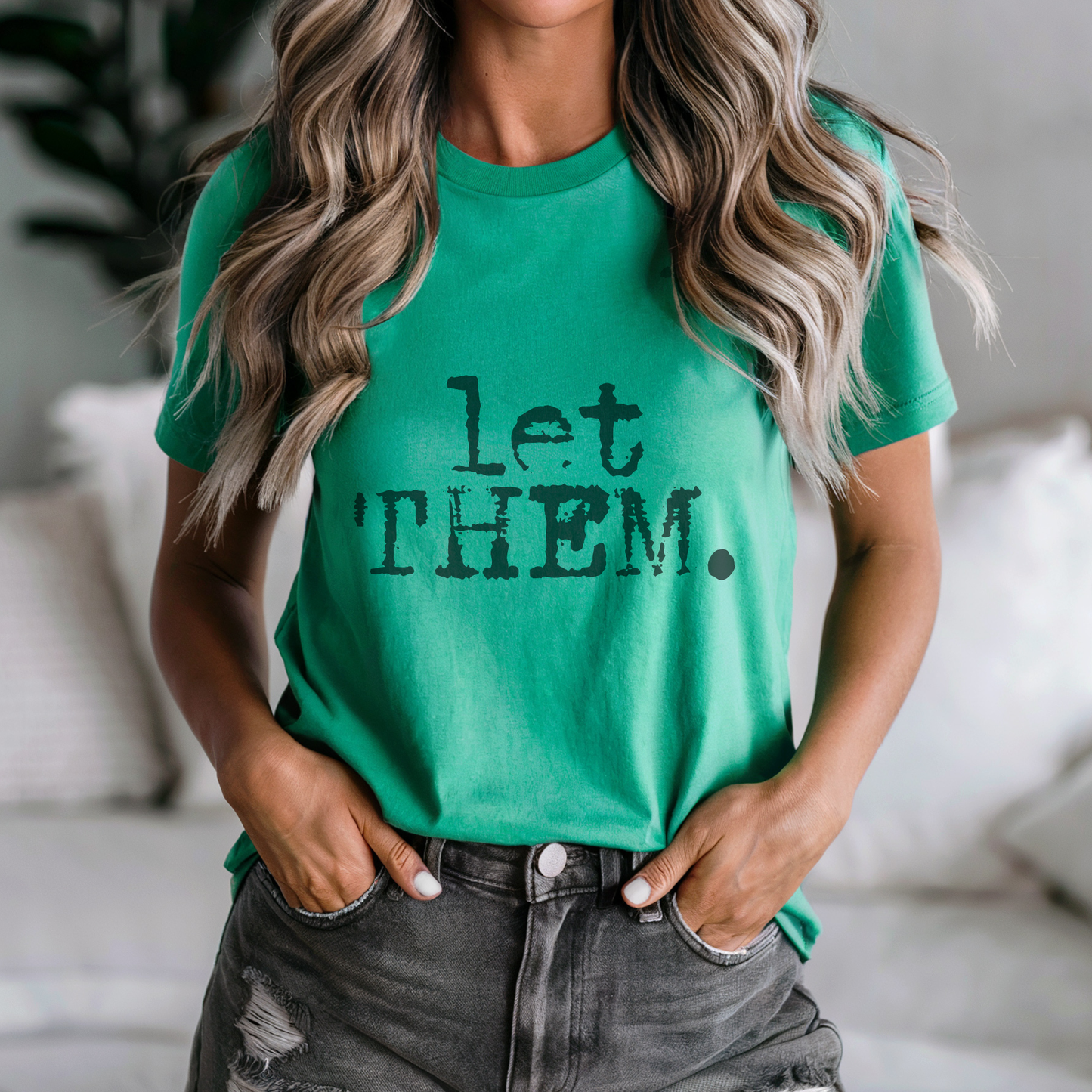 Let Them. Distressed Typography Funny Graphic T-Shirt : Kelly Green / S