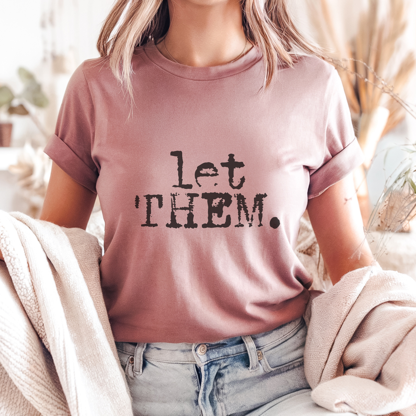 Let Them. Distressed Typography Funny Graphic T-Shirt : Kelly Green / S