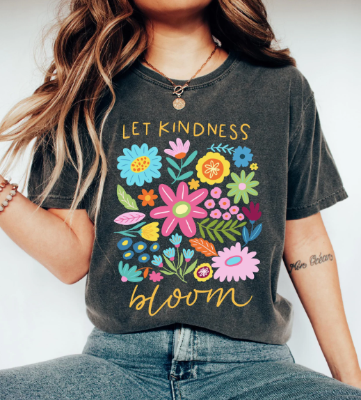 Let Kindness Bloom T-Shirt: M