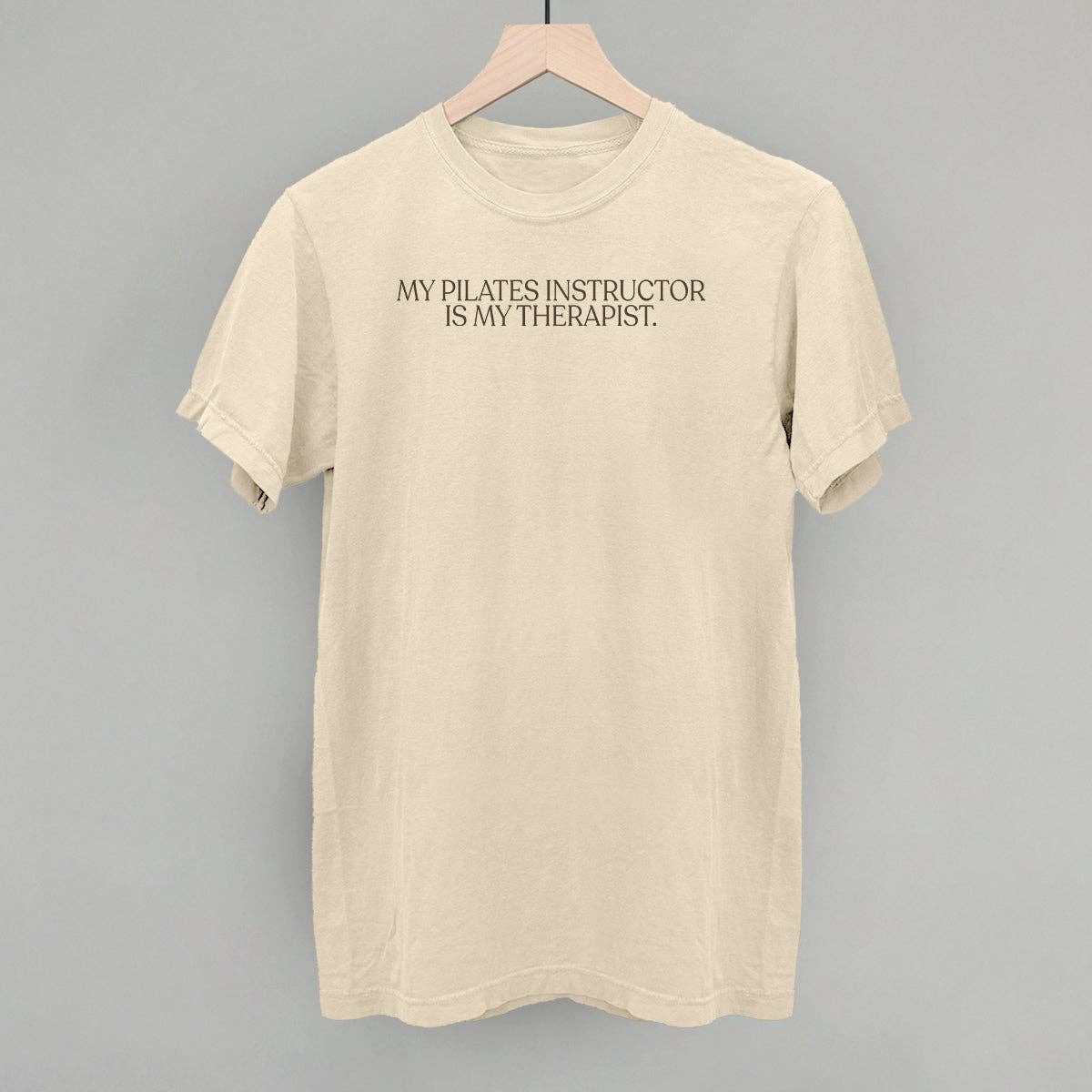 My Pilates Instructor Is My Therapist: Oatmeal / M / Sweatshirt