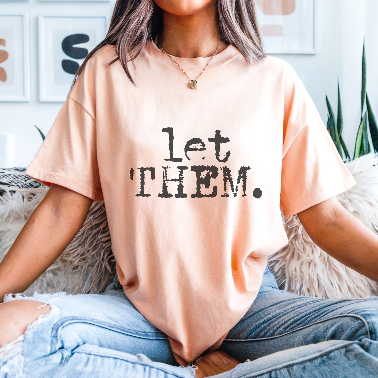 Let Them. Distressed Typography Funny Graphic T-Shirt : Kelly Green / S