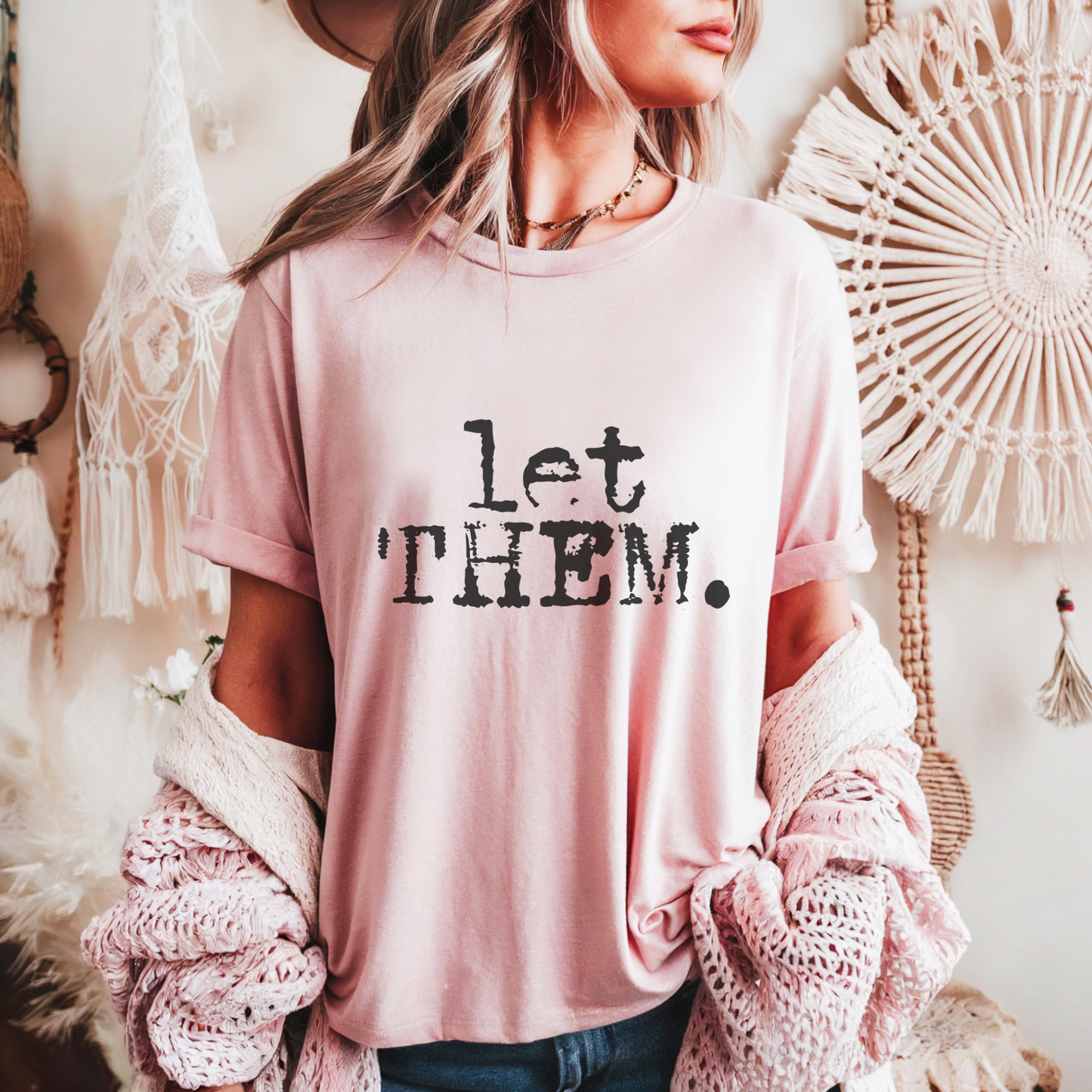 Let Them. Distressed Typography Funny Graphic T-Shirt : Kelly Green / S